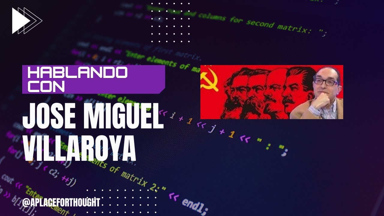 # 7 A place for thought - Hablando con José Miguel Villarroya