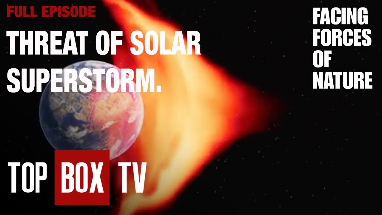 Solar Superstorm: What Is It And What's The Threat? | Facing Forces Of Nature - Solar Flares - 106