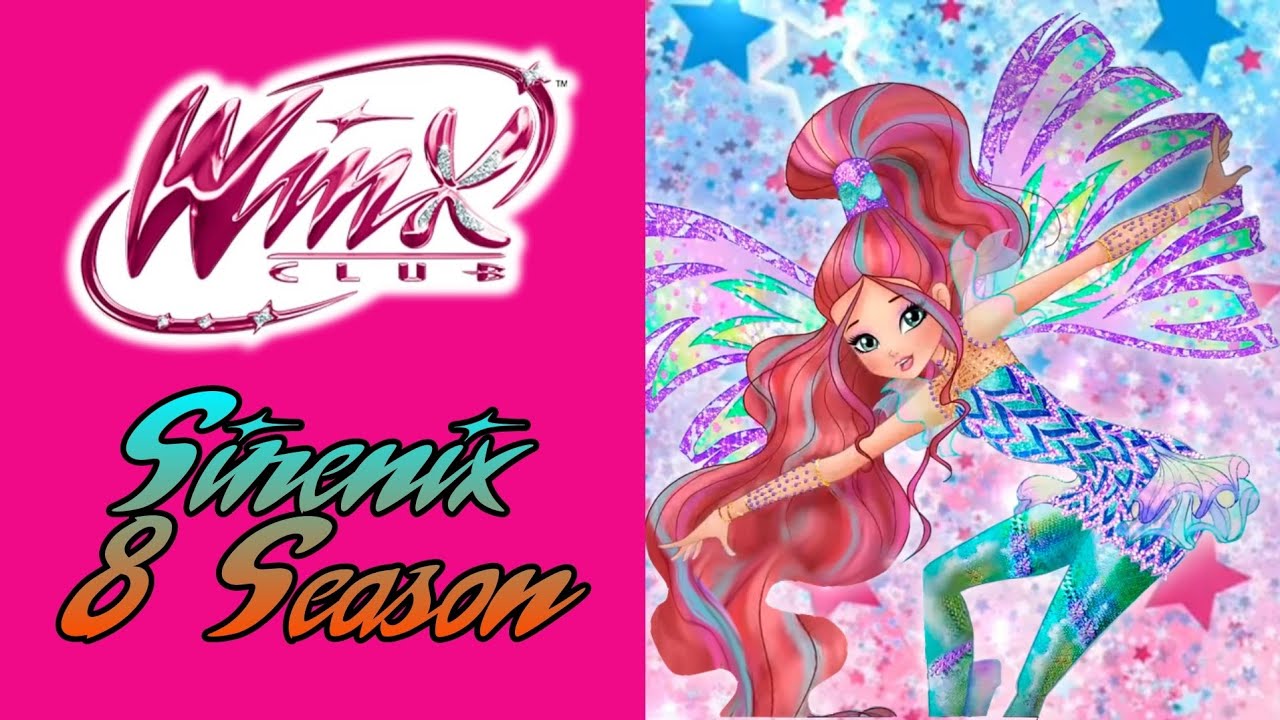 Winx Club | Transformation Sirenix 8 Season [FANMADE]