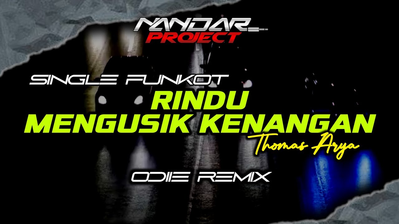 Funkot RINDU MENGUSIK KENANGAN Thomas arya || By Odiie remix #fullfunk