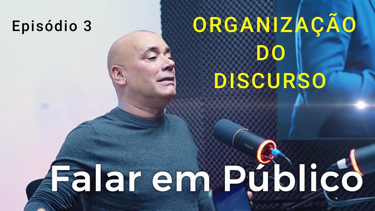Episódio nº 3 Podcast O ORADOR - Organização do Discurso