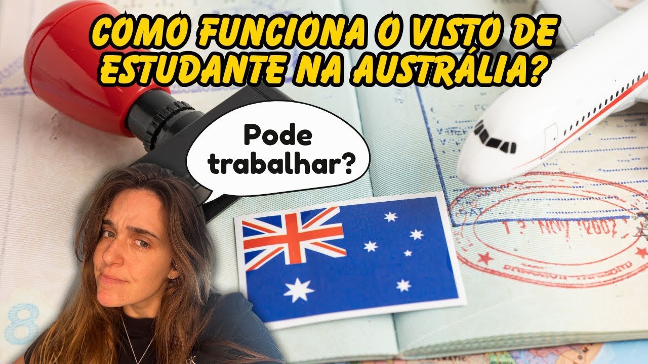 COMO FUNCIONA O VISTO DE ESTUDANTE NA AUSTRÁLIA EM 2025: TUDO QUE VOCÊ PRECISA SABER!