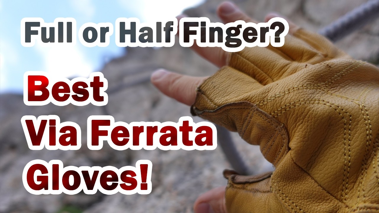 Best Gloves for Via Ferrata: Full, Half, or Mixed? My Expert Picks!