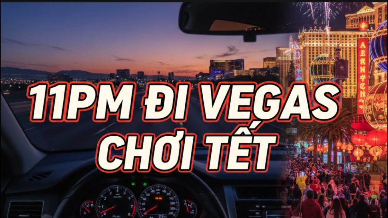 Hành trình Cali - Las Vegas: Đón Tết tại thành phố ánh sáng cực sôi động