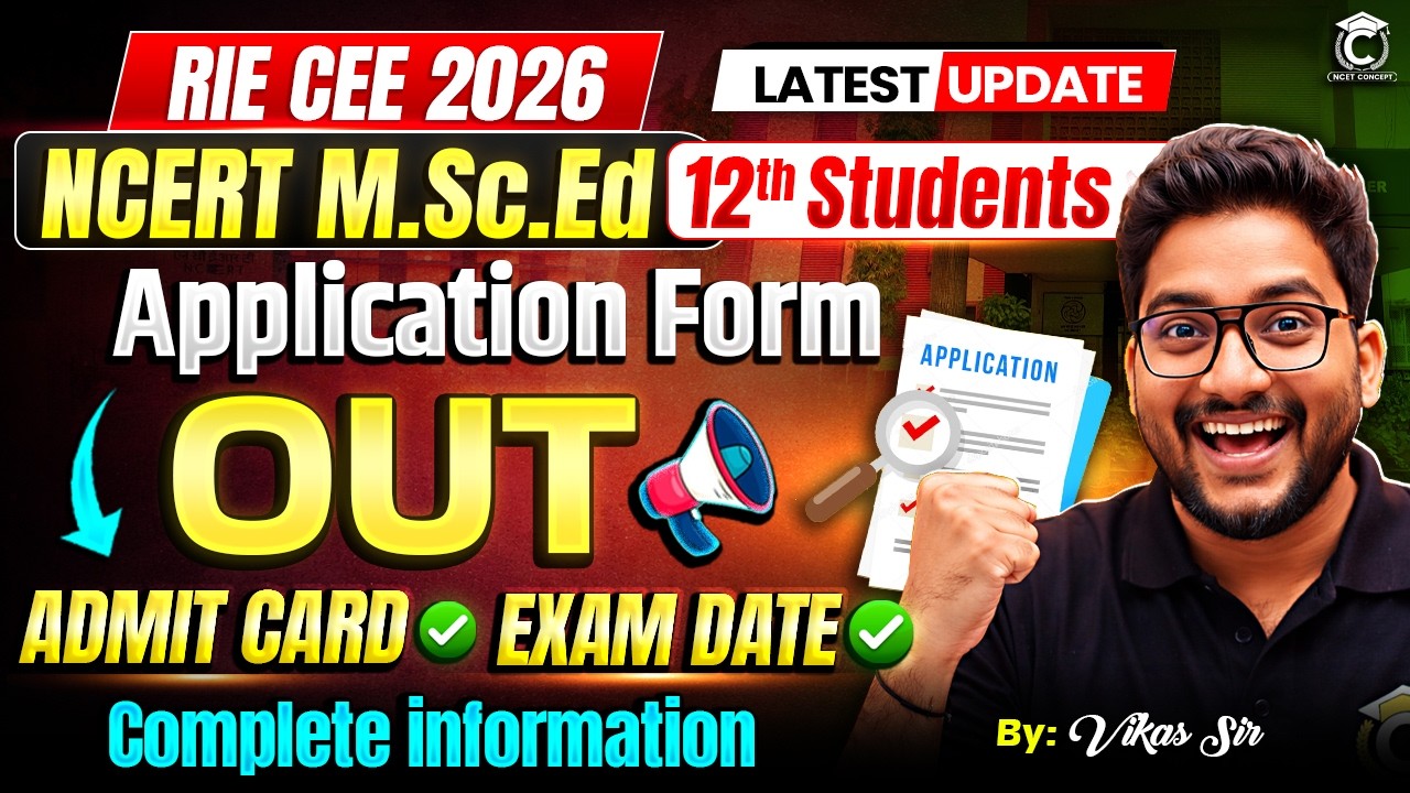 RIE CEE/NCERT (6 Year) M.Sc.Ed 2026 | Latest News | Application Form Out🔥 Admit Card ✅ Exam Date ✅