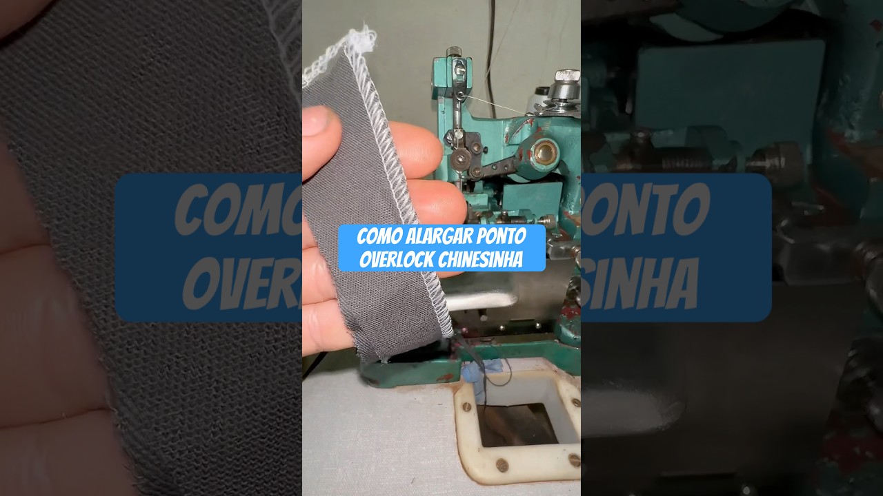 Alargar o ponto overlock chinesinha. 