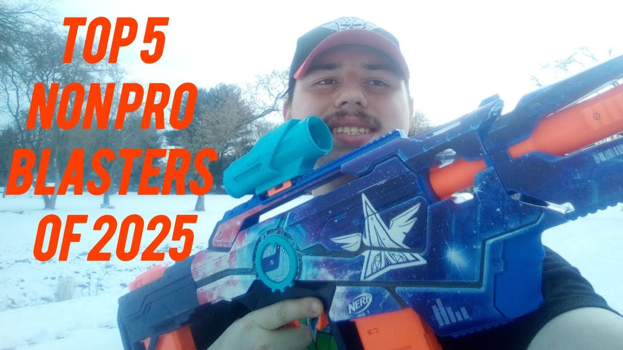 Top 5 Non Pro Blasters Of 2025!!!!!!!