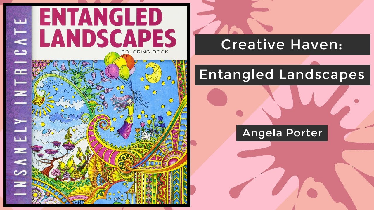 Creative Haven: Entangled Landscapes - Angela Porter || Coloring Book Flip