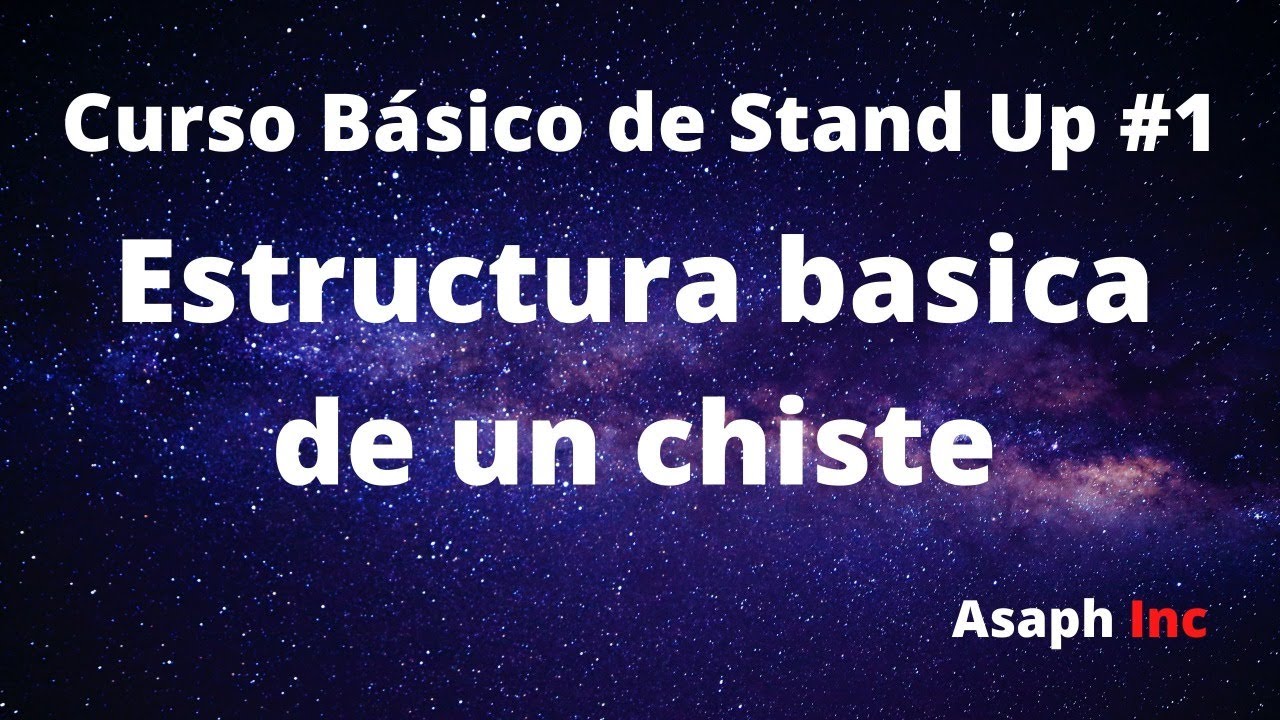Curso de Stand up #1 | Estructura Básica de un chiste | Asaph Inc