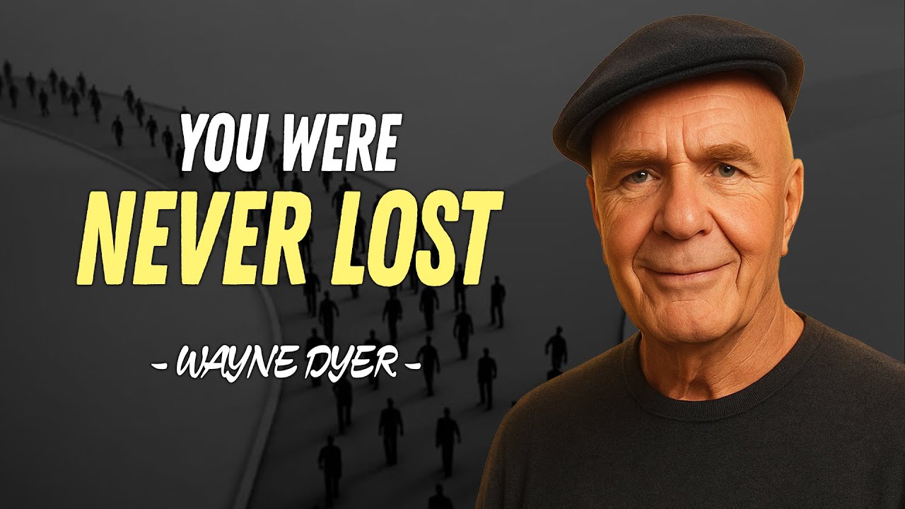 You Were Never Lost &ndash; Only Learning | Wayne Dyer