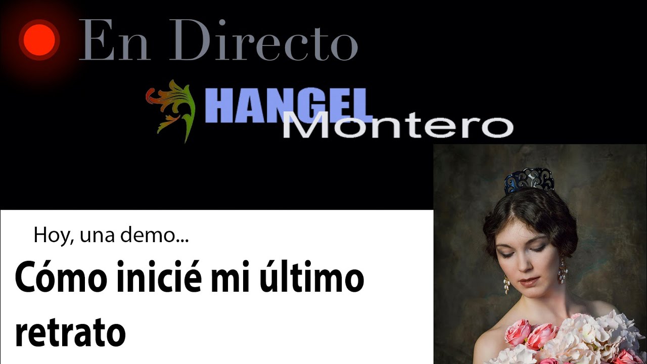 Hoy, una demo... Cómo inicié mi último retrato - Hangel Montero