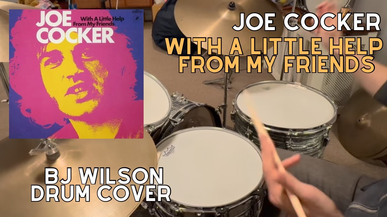 Joe Cocker “With A Little Help From My Friends” B.J. Wilson - Drum Cover