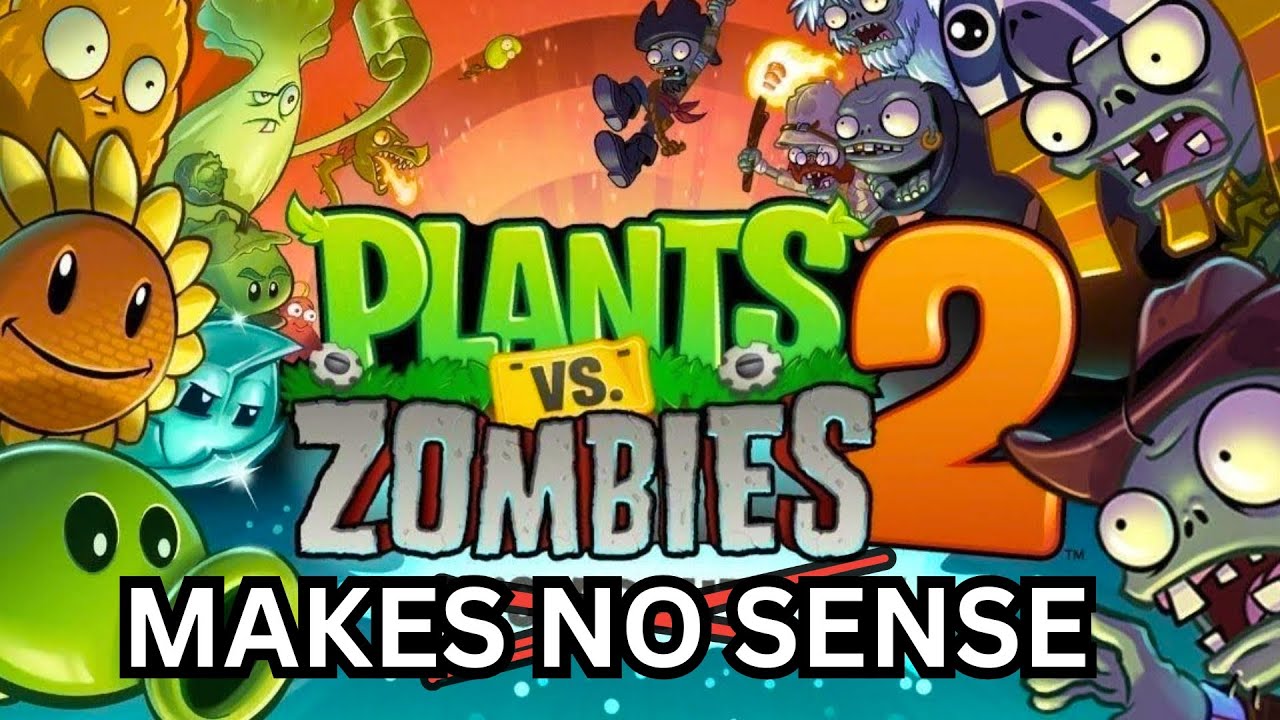 The Logic of Plants VS Zombies 2 (IT MAKES NO SENSE)