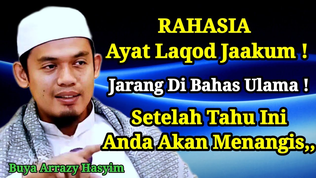 “Kenapa AYAT LAQOD JAA AKUM Begitu Istimewa? Buya Arrazy Menjawab”