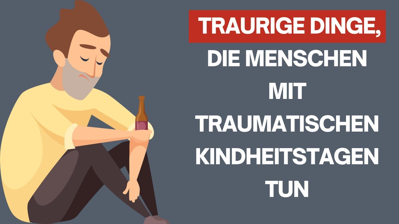 6 traurige Dinge, die Menschen mit traumatischen Kindheitstagen tun!