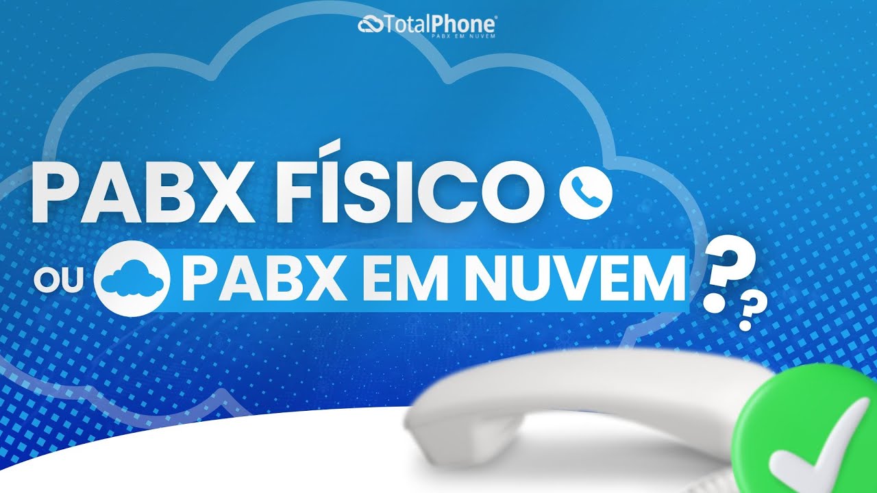O QUE &Eacute; PABX EM NUVEM? ENTENDA O QUE &Eacute; E QUAL A DIFEREN&Ccedil;A DO PABX F&Iacute;SICO! 📞