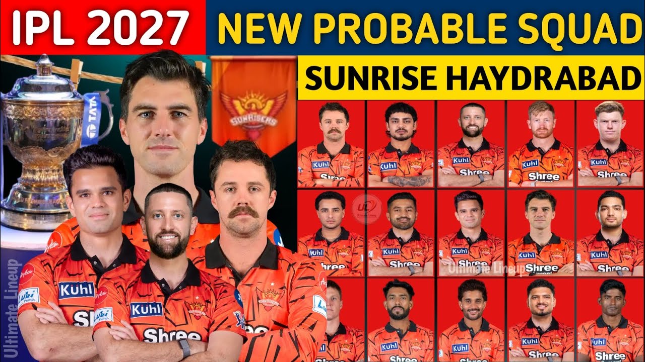 IPL 2027 - Sunrise Haydrabad Team Full Squad | SRH Team New Players List 2027 | SRH New Team 2027