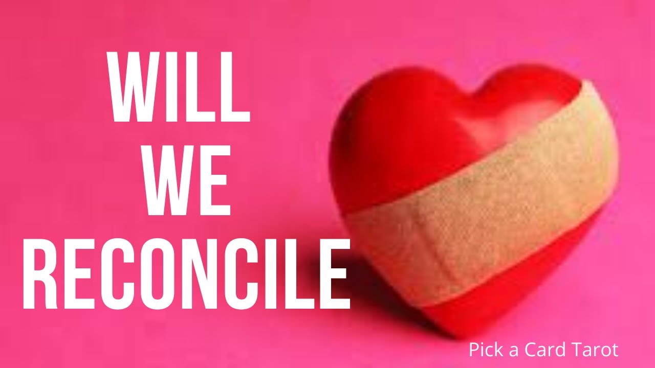 When will we reconcile our relationship? Will we be able to heal our connection? Pick a Card