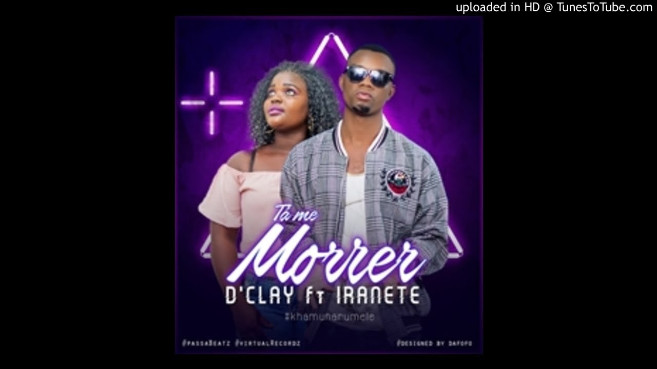 D'Clay feat. Iranete - Tá Me Morrer Male (Audio)