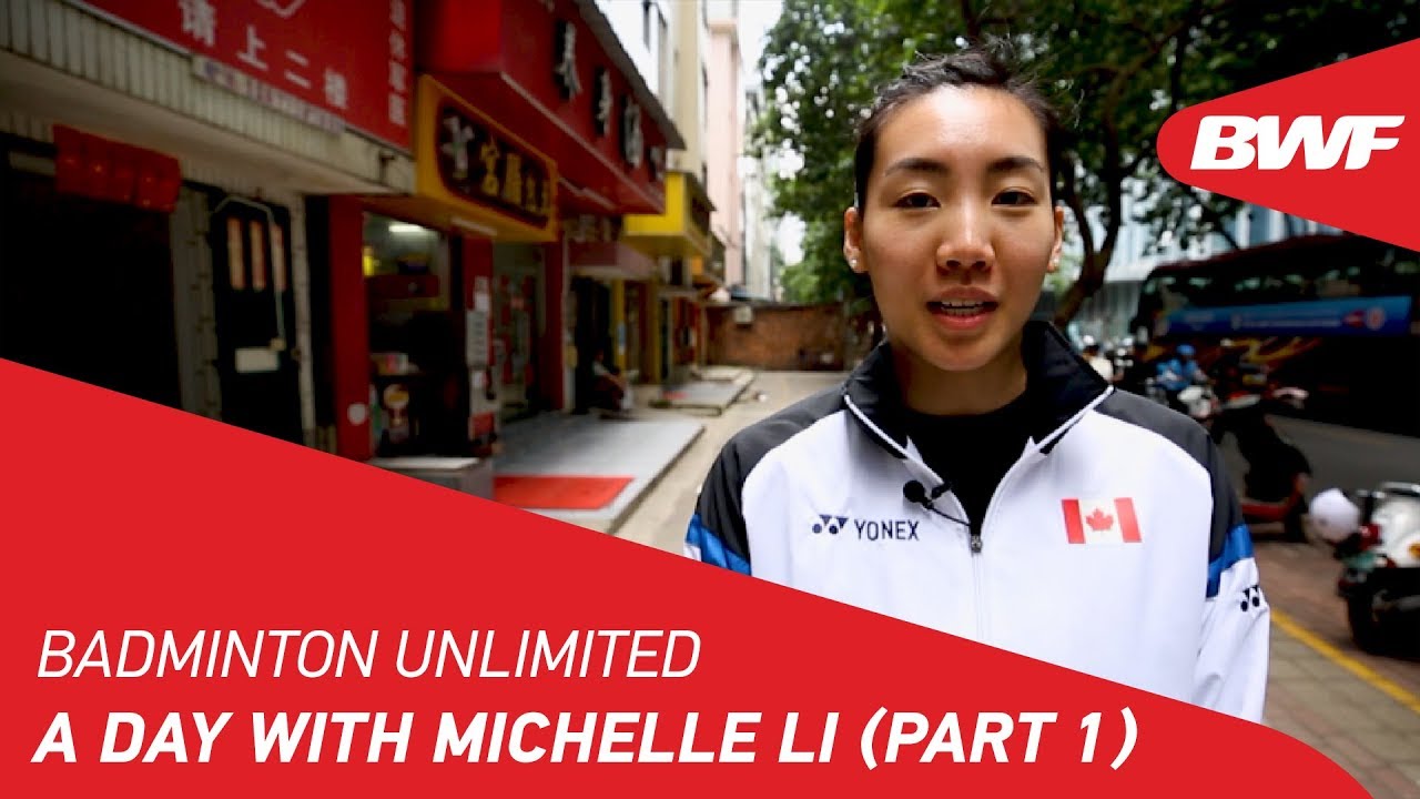 Badminton Unlimited 2019 | A day with Michelle Li (Part 1) | BWF 2019