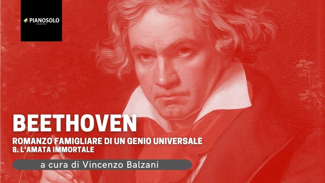 VIII. Beethoven. L' Amata Immortale