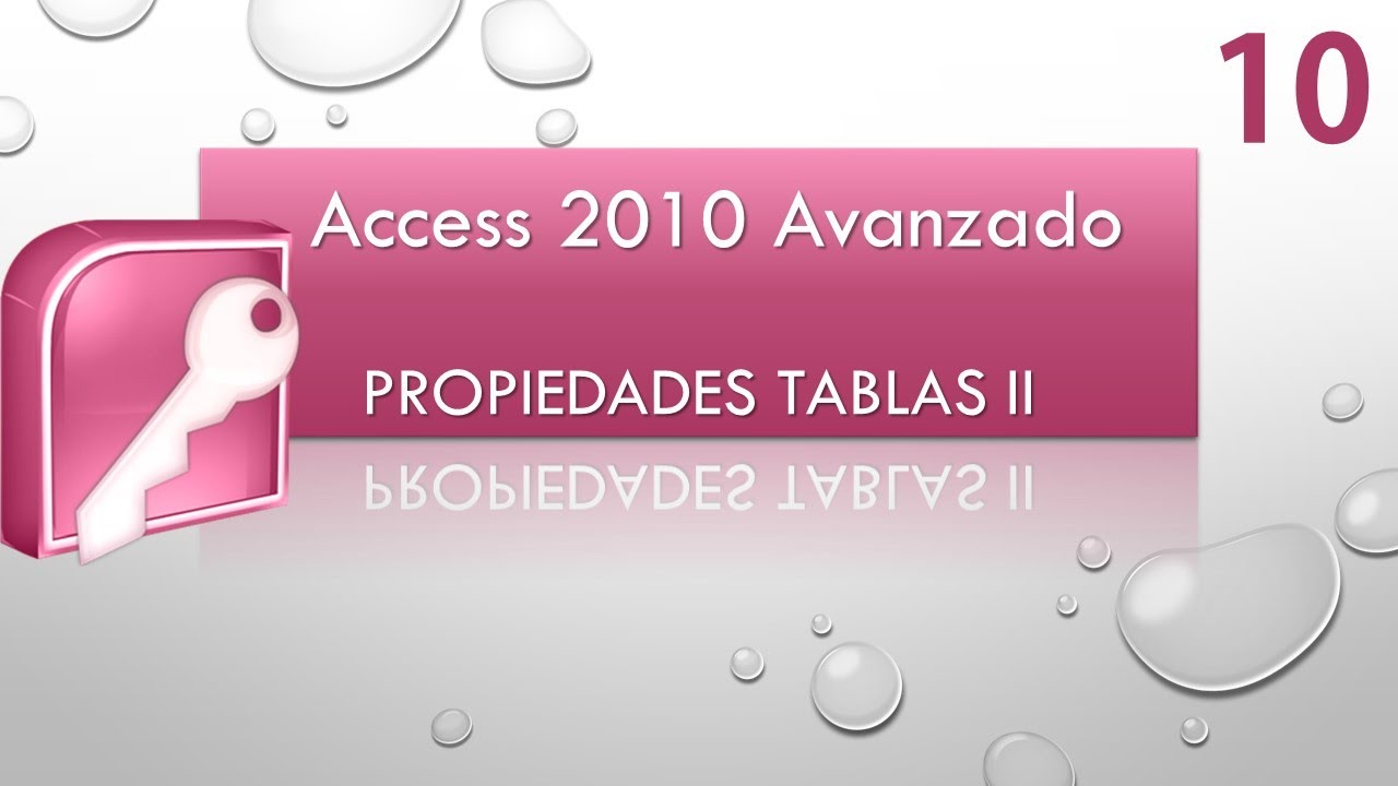Curso Access 2010 Avanzado. Propiedades de tablas II. Vídeo 10