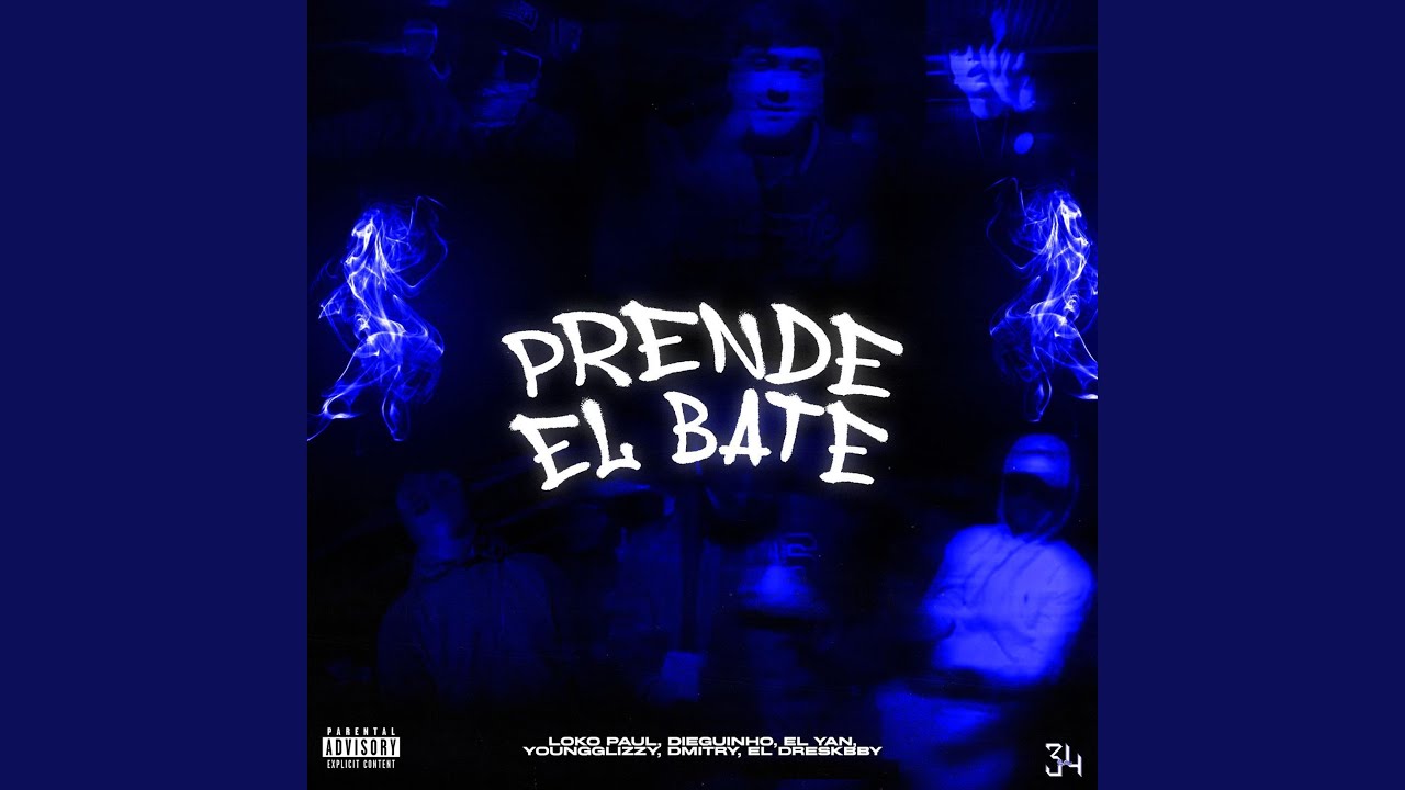 Prende El Bate (feat. Dieguinho, Youngglizzy, Loko Paul, El Yan & El Dreskbby)