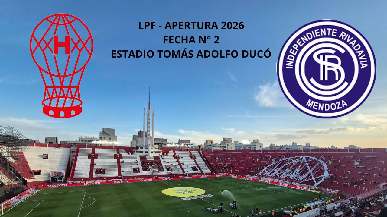 HURACÁN VS. INDEPTE RIVADAVIA - LPF 2026 - FECHA N° 2
