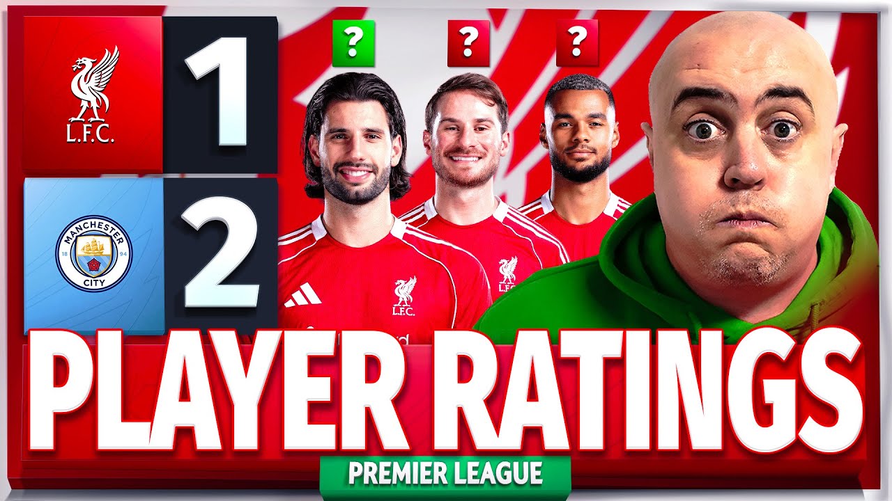 ANOTHER CAPITULATION! NO MORE EXCUSES! Liverpool 1-2 Man City Player Ratings