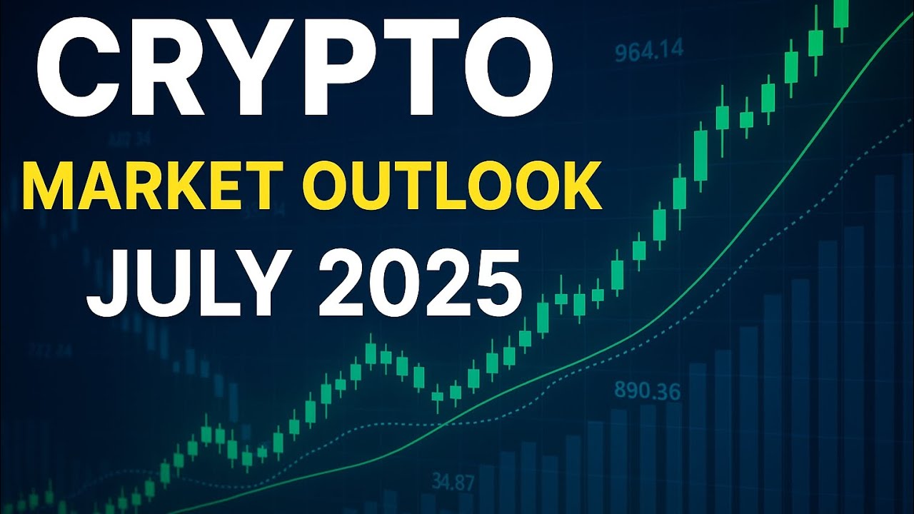 Crypto Market Outlook July 2025 | Bitcoin & Altcoin Predictions