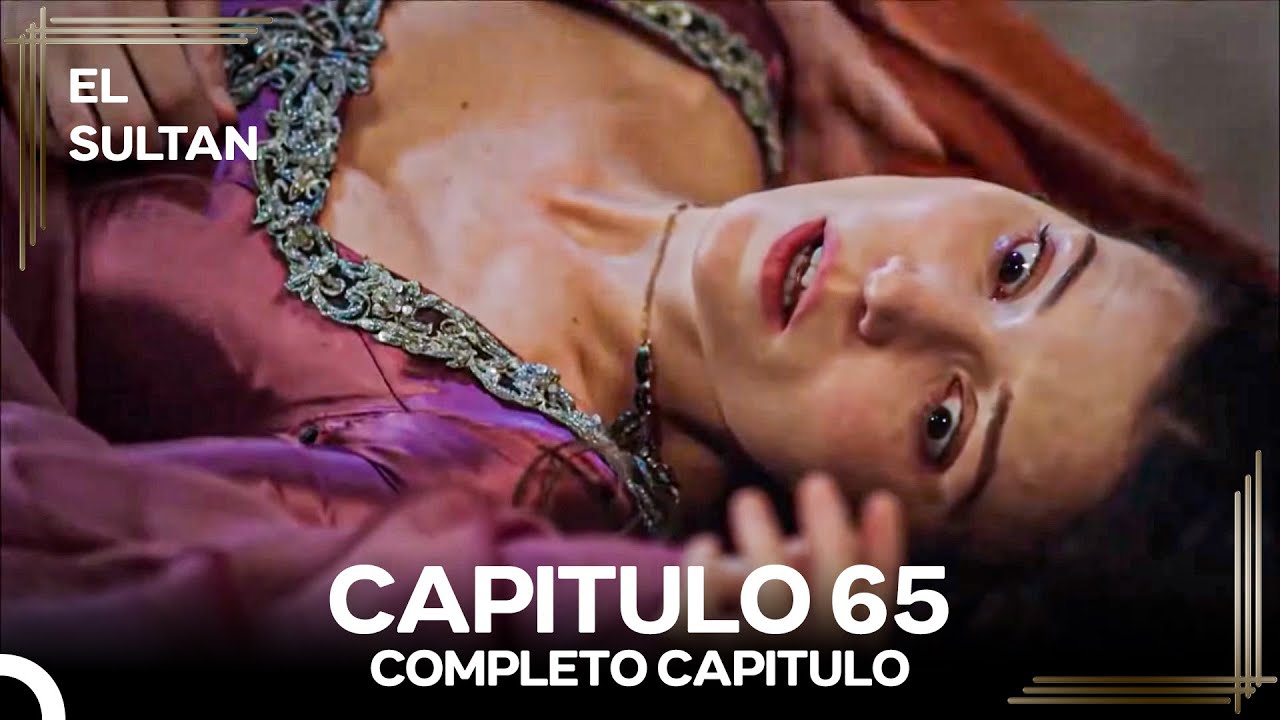 El Sultán Capitulo 65 #denuevo