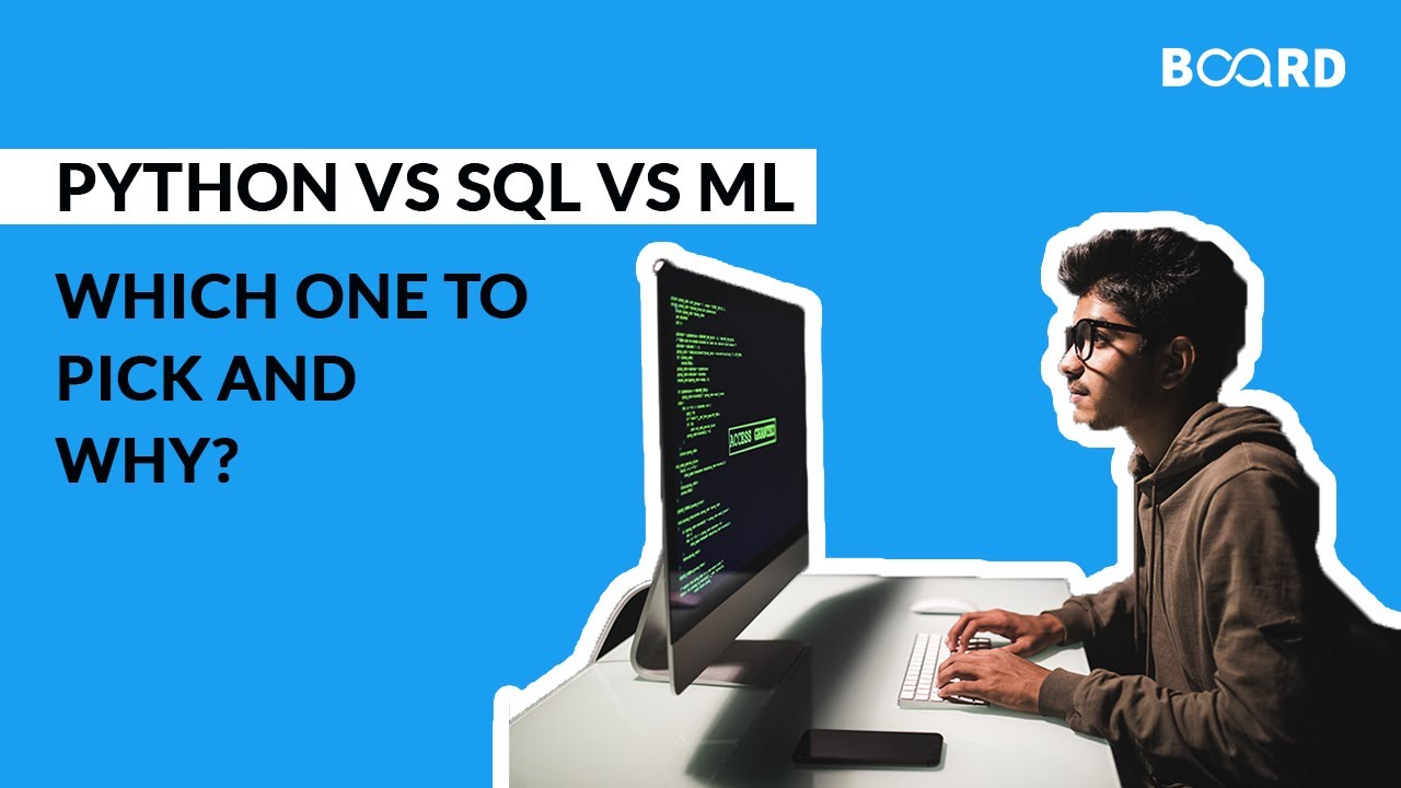 Python vs SQL vs ML | Which one to Pick and Why | Board Infinity
