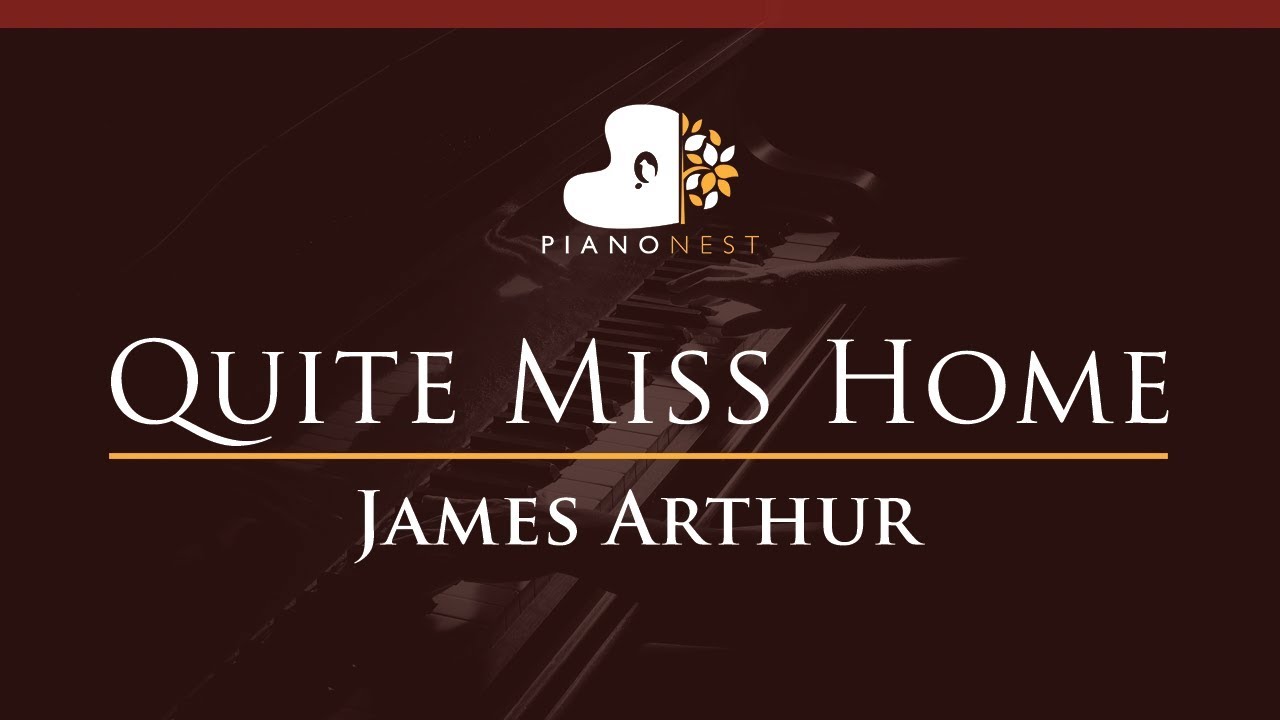 James Arthur - Quite Miss Home - HIGHER Key (Piano Karaoke Instrumental)