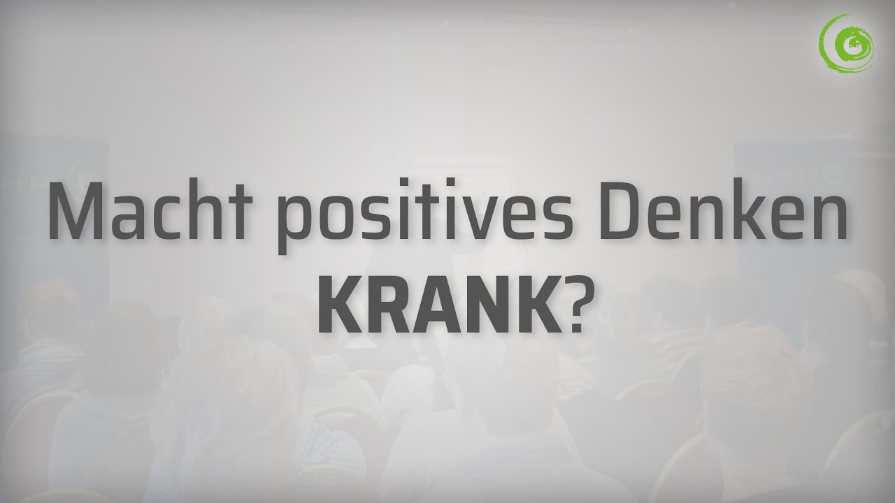 Macht positives Denken KRANK?