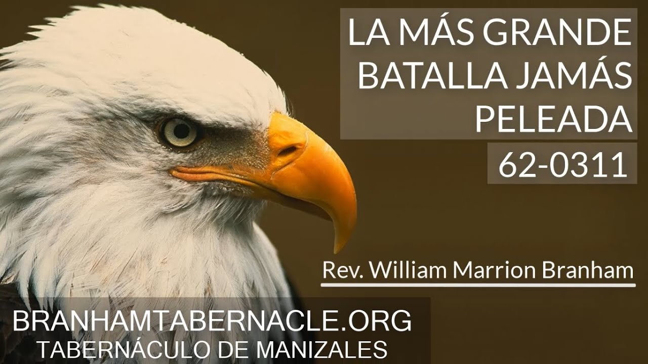 62-0311 | La Más Grande Batalla Jamás Peleada | William Marrion Branham