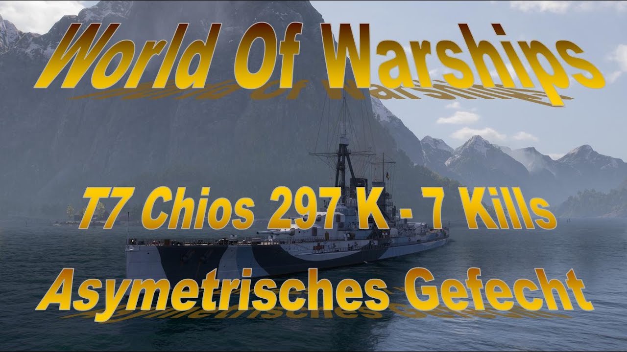 World Of Warships - T7 BB Chios angespielt im Asymetrischen Gefecht 297 K Damage & 7 Kills