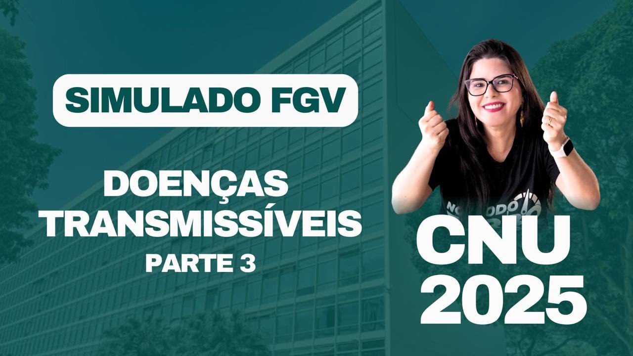 CNU 2025 | Simulado FGV - Doenças Transmissíveis Parte 3