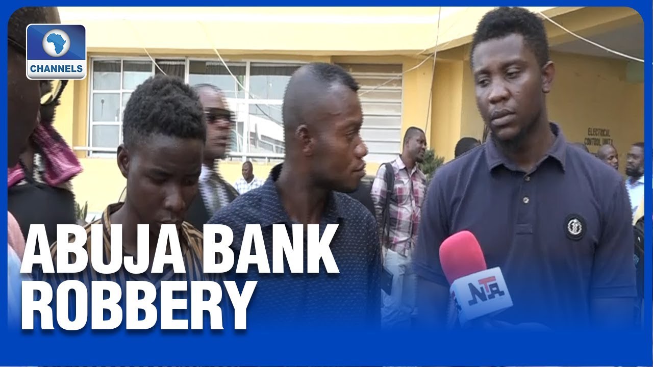 Suspects: How Abuja Bank Robbery Was Plotted