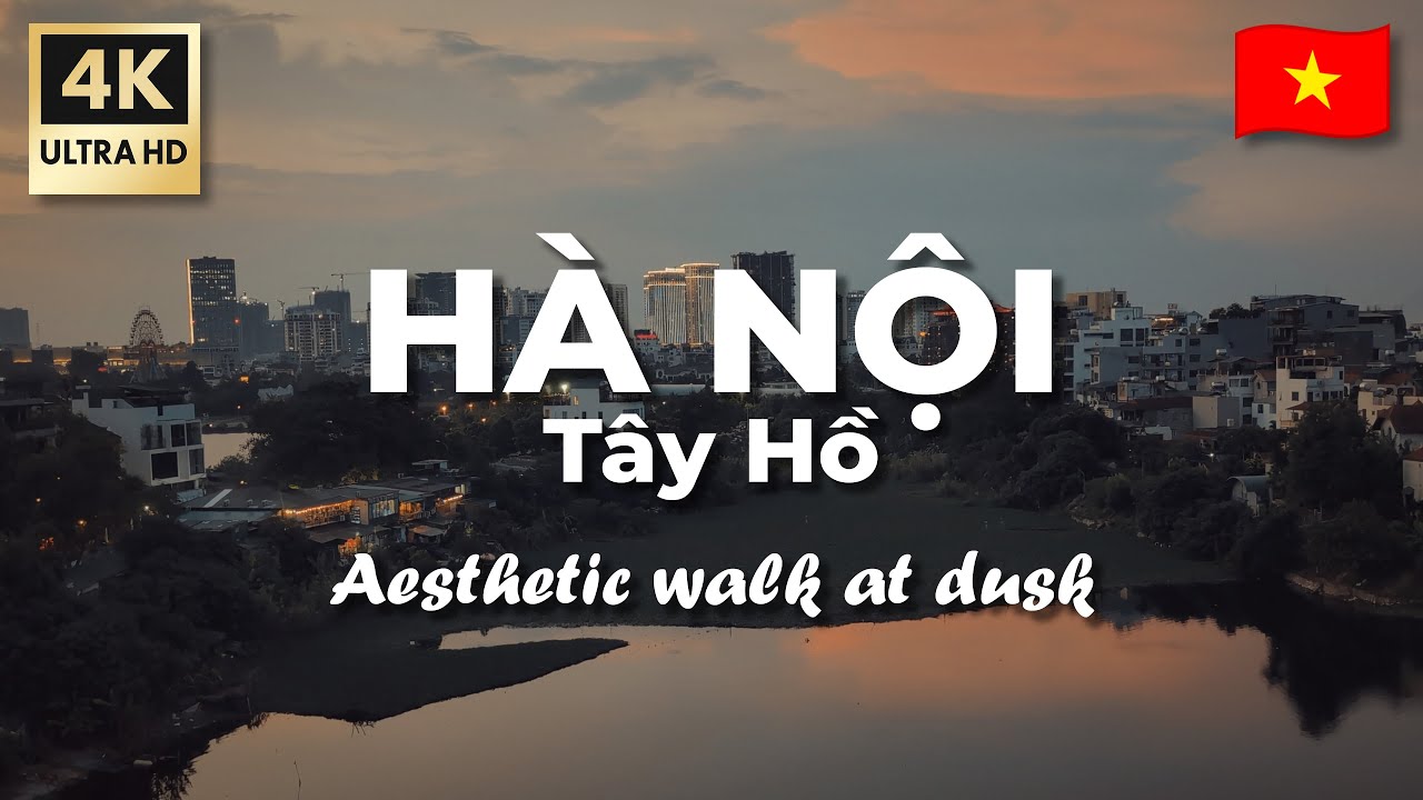 🇻🇳 Dusk Walk | Tay Ho, Hanoi, Vietnam | Aesthetic City Walk [4K] 🌇