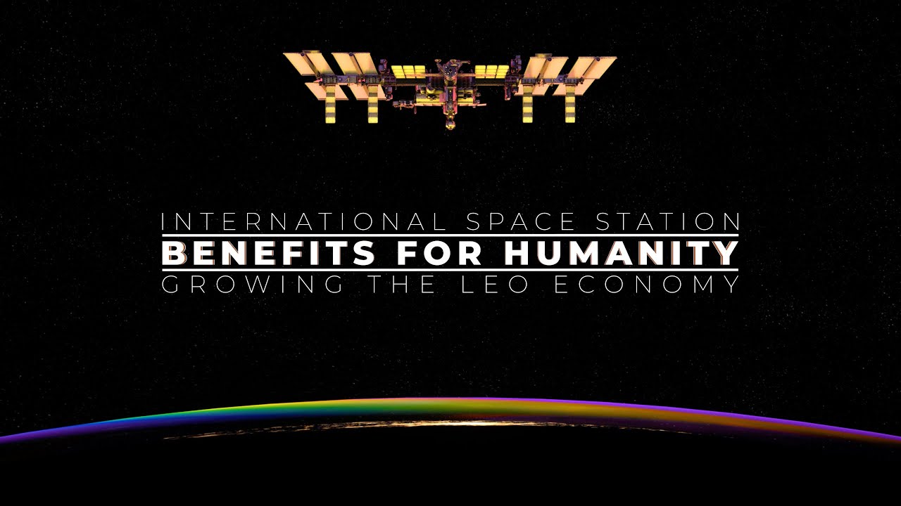 Growing the Low-Earth Orbit Economy: Space Station Benefits