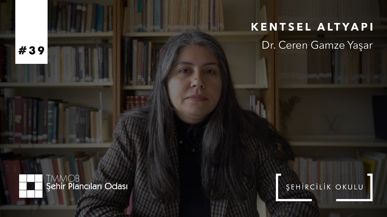 #39 Kentsel Altyapı | Dr. Ceren Gamze Yaşar