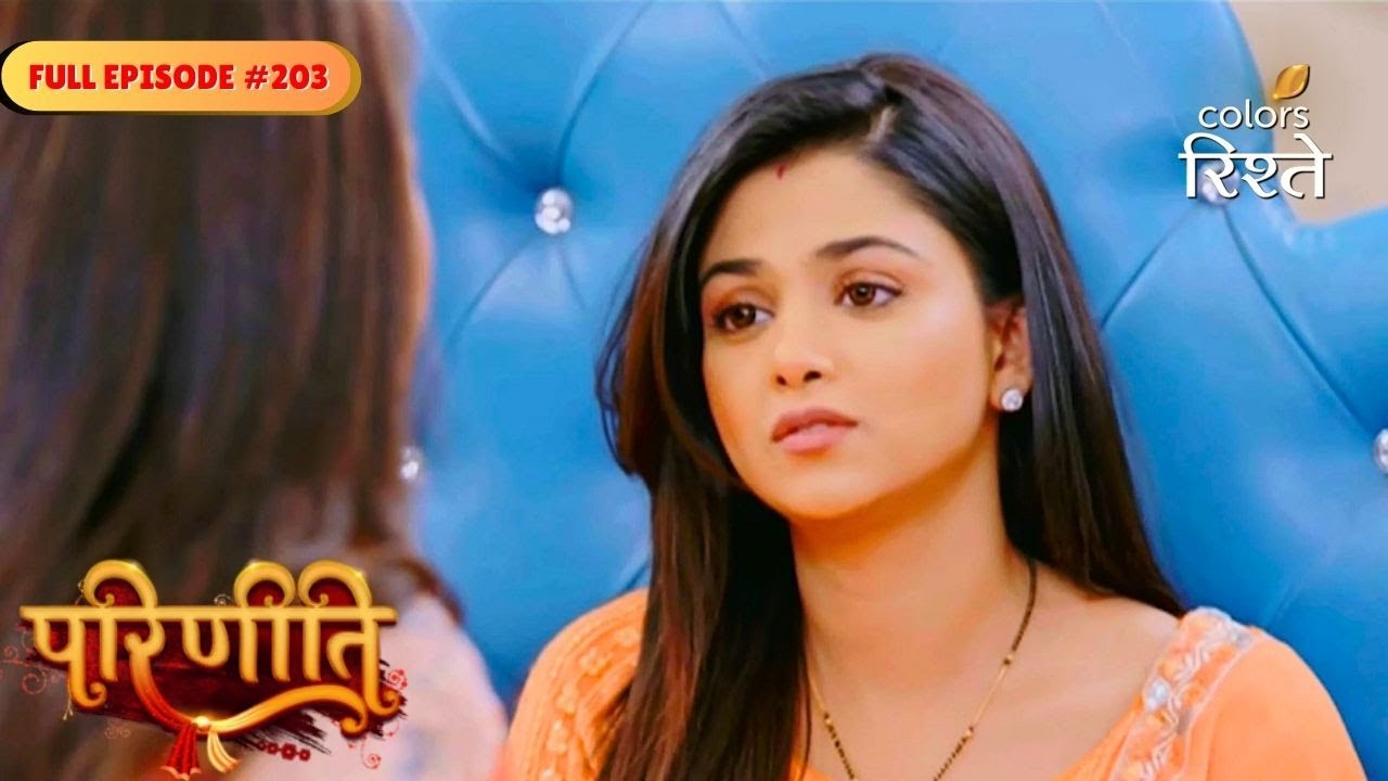parineeti | Neeti Blames Herself After Losing Child | Full Ep - 203 | Colors Rishtey
