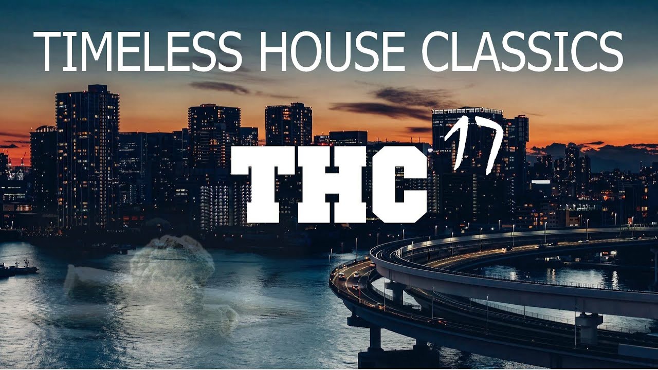 Timeless House Classics 17(Funky,Soulful,Jazzy,Deep House)