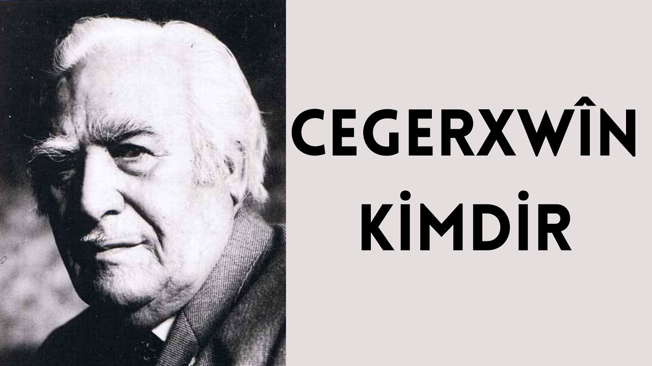 Cegerxwîn Kimdir, Hayatı ve Hakkında Bilinmeyenler