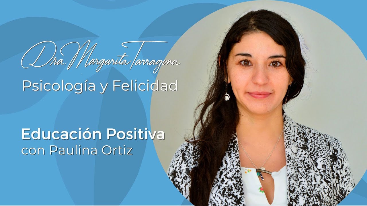 Educaci&oacute;n Positiva - Paulina Ortiz