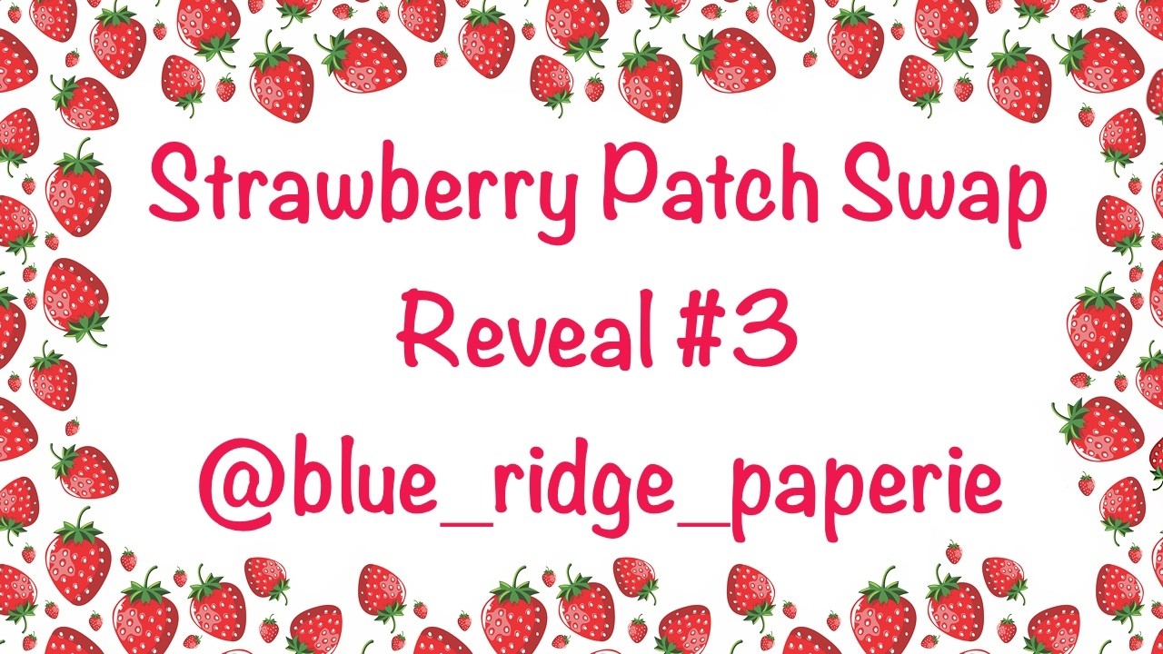 Strawberry Patch Swap - Reveal #3 from Crissy @blue_ridge_paperie