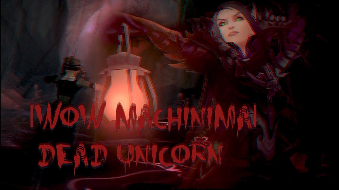 [WoW Machinima] – Dead Unicorn