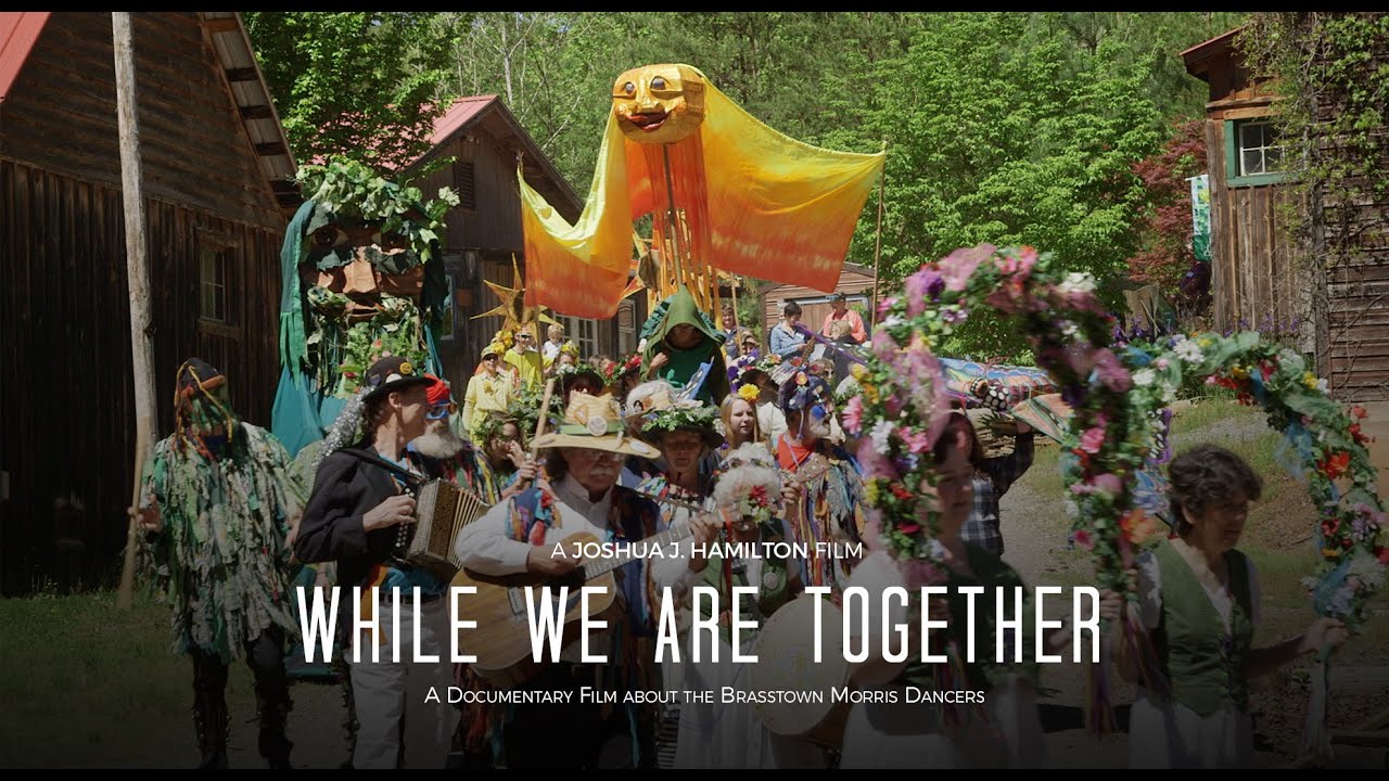 While We Are Together | A film about The Brasstown Morris Dancers