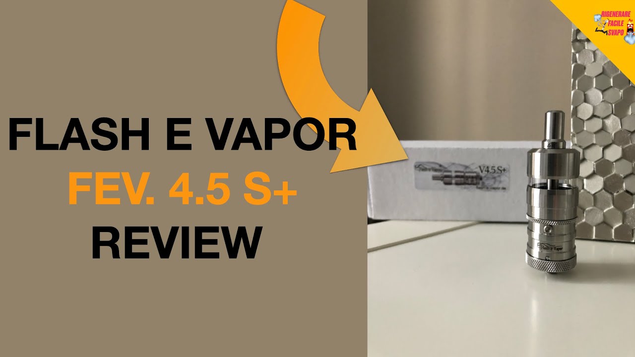 FEV 4.5S+ BY FLASH-E-VAPOR  REVIEW