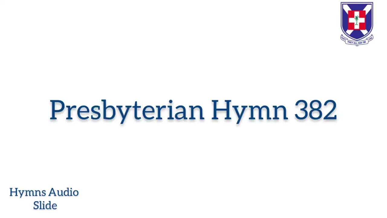 Presbyterian Hymn 382